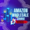 Amazon Whole Sale Course (Hindi)
