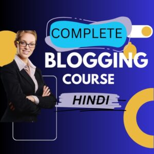 Complete Blogging Course (Hindi)