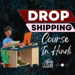 Dropshipping Course (Hindi)