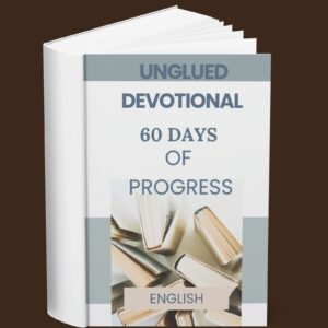 Unglued Devotional 60 Days of Progress (English)
